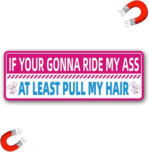 Funny Auto Magnet Decal for Women Girls If Your Gonna Ride My Ass at Least Pull My Hair Bumper Sticker for Car Truck SUV in Kuwait