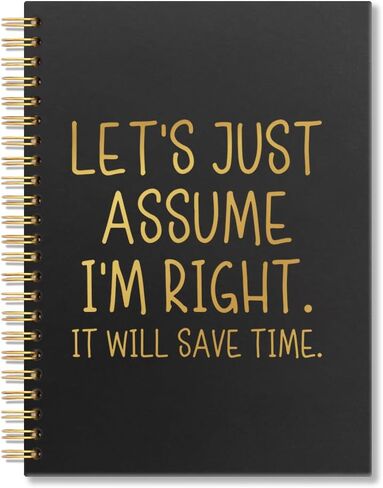 Let's Just Assume I'm Right It Will Save Time Spiral Notebook, Funny Sarcastic Work Notebook for Coworker Boss Adults, Funny Boss Gifts Promotion Gifts for Women Men Manager Colleague Employee in Kuwait