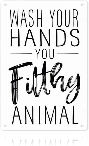 Funny Bathroom Wall Decor Metal Sign - Wash Your Hands You Filthy Animal, Humor Quote Gifts for Guest Bath & Office Restroom 8x12 Inches (701) in Kuwait