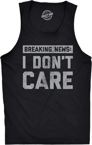 Mens Fitness Tank Breaking News I Don't Care Tanktop Funny Sarcastic Graphic Novelty Tank in Saudi Arabia