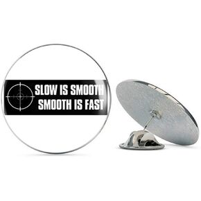 Slow is Smooth is Fast Sniper Scope (Rifle Shooter Gun Military) Metal 0.75" Lapel Hat Pin Tie Tack Pinback in Kuwait