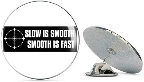 Slow is Smooth is Fast Sniper Scope (Rifle Shooter Gun Military) Metal 0.75" Lapel Hat Pin Tie Tack Pinback in Saudi Arabia
