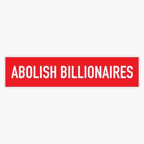 Abolish Billionaires Sticker Vinyl Decal Bumper Sticker 5" in Kuwait