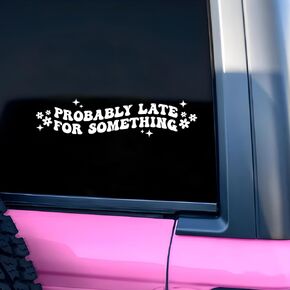 Probably Late for Something Car Decal Heart Joke Hilarious Gifts Mirror Car Accessories Affirmations Funny Vinyl Decal Waterproof 8 Inches Bumper Decal Gifts for Mom Dad Friend Coworker in Kuwait