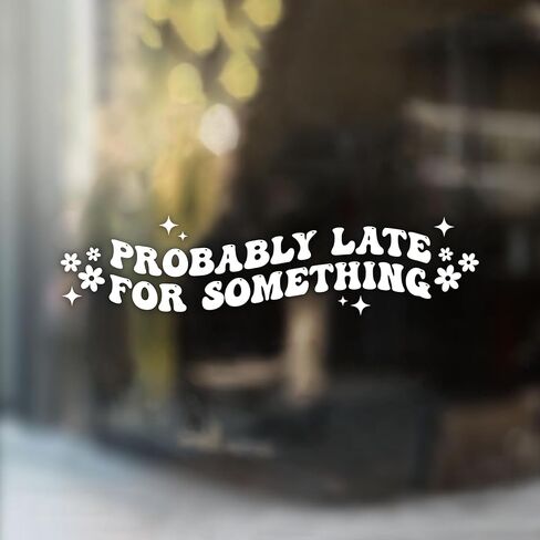 Probably Late for Something Car Decal Heart Joke Hilarious Gifts Mirror Car Accessories Affirmations Funny Vinyl Decal Waterproof 8 Inches Bumper Decal Gifts for Mom Dad Friend Coworker in Kuwait