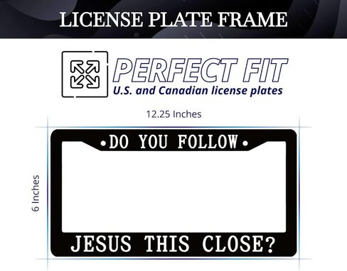 Personalized 6x12.25 Inch Car License Plate Frame with 2 Holes and Screws Do You Follow Jesus This Close? - Metal License Plate Frame Front Plates or Frames Car Frames for Women Men for US Standard in Kuwait