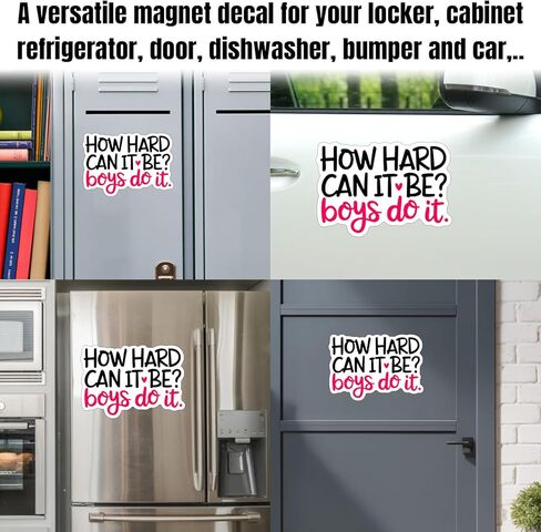 How Hard Can It Be Boy Do It Magnet Decal Funny Quotes Feminist Women Reusable Magnetic Sign Bumper Sticker for Fridge Car Truck Locker 5.5in in Kuwait