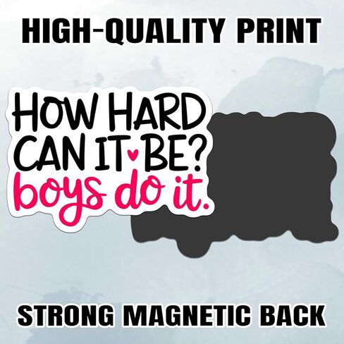 How Hard Can It Be Boy Do It Magnet Decal Funny Quotes Feminist Women Reusable Magnetic Sign Bumper Sticker for Fridge Car Truck Locker 5.5in in Kuwait