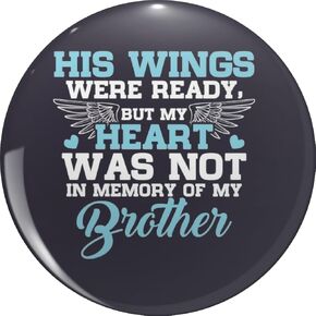 His Wing Were Ready But My Heart Was Not In Memory Of My Brother Metal Lapel Hat Pin Tie Tack Pinback 0.75" in Kuwait