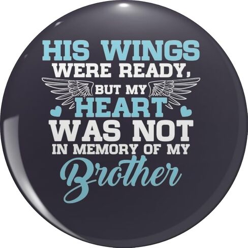 His Wing Were Ready But My Heart Was Not In Memory Of My Brother Metal Lapel Hat Pin Tie Tack Pinback 0.75" in Kuwait