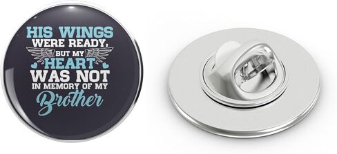 His Wing Were Ready But My Heart Was Not In Memory Of My Brother Metal Lapel Hat Pin Tie Tack Pinback 0.75" in Kuwait