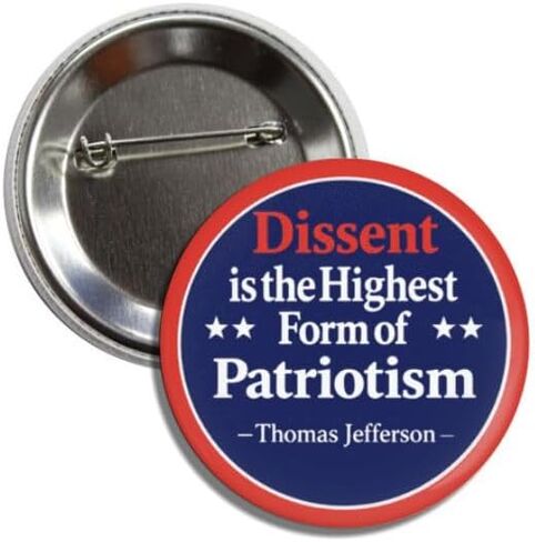 Dissent is the Highest Form of Patriotism Thomas Jefferson Quote Pin, 2.25 Inches Button Badge in Saudi Arabia