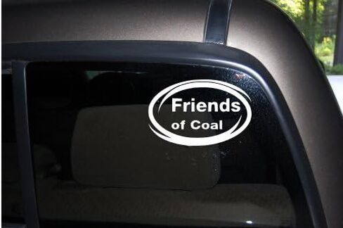 Friends of Coal Vinyl Decal Bumper Sticker Car Truck Automotive Window Sticker (4" X 6") in Saudi Arabia