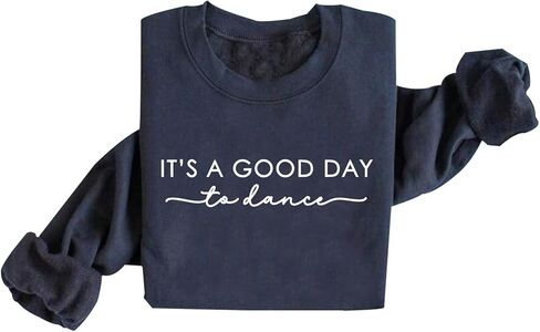 It's A Good Day To Dance Sweatshirt Dancer Sweatshirt for Dance Mom Teacher Team Tops in Saudi Arabia