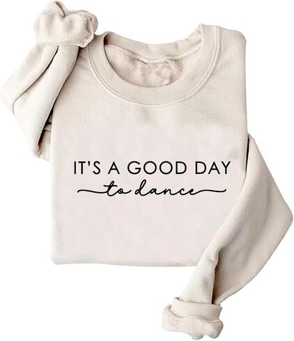 It's A Good Day To Dance Sweatshirt Dancer Sweatshirt for Dance Mom Teacher Team Tops in Saudi Arabia