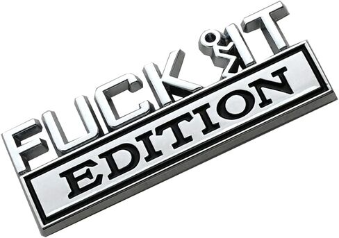 Fuck IT Edition Emblem Car Side Rear Front Hood Trunk Door Bumper Metal 3D Decal Sticker for Car Truck SUV (Chrome/Black) in Saudi Arabia