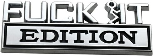 Fuck IT Edition Emblem Car Side Rear Front Hood Trunk Door Bumper Metal 3D Decal Sticker for Car Truck SUV (Chrome/Black) in Saudi Arabia