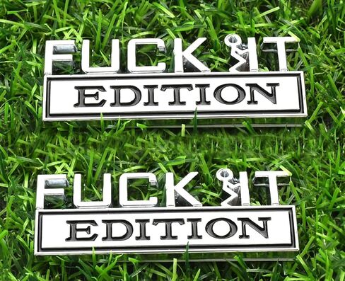 Fuck IT Edition Emblem Car Side Rear Front Hood Trunk Door Bumper Metal 3D Decal Sticker for Car Truck SUV (Chrome/Black) in Saudi Arabia
