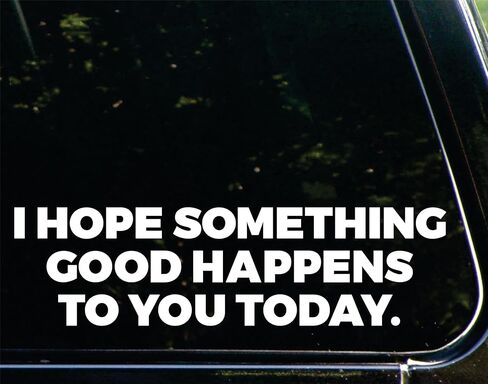 STICKY DUDE - I Hope Something Good Happens to You Today Sticker, 10 inches, Die Cut - Positive Vibes Car Window Laptop Wall Car Bumper Decal in Saudi Arabia