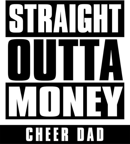 Straight Outta Money - ملصق Cheer Dad (مضحك من الفينيل للسيارات والشاحنات وأجهزة الكمبيوتر المحمولة والمبردات (4 بوصة) in Saudi Arabia