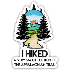 3 Pcs - I Hiked A Very Small Section of The Appalachian Trail Stickers Hiking Sticker | for Laptop Computers Phone Planner Bottle Car Bumper Wall Window - Stickers 3x4 inch