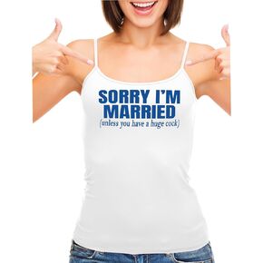 Knaughty Knickers Sorry I'm Married Unless You Have A Huge Cock White Camisole Tank Top Adult Flirty Fun in Kuwait