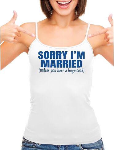 Knaughty Knickers Sorry I'm Married Unless You Have A Huge Cock White Camisole Tank Top Adult Flirty Fun in Kuwait