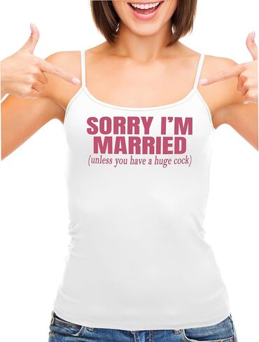 Knaughty Knickers Sorry I'm Married Unless You Have A Huge Cock White Camisole Tank Top Adult Flirty Fun in Saudi Arabia