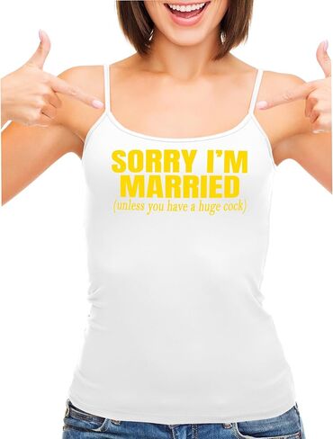 Knaughty Knickers Sorry I'm Married Unless You Have A Huge Cock White Camisole Tank Top Adult Flirty Fun in Saudi Arabia