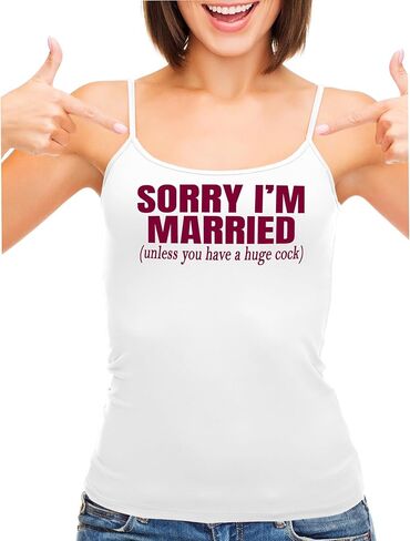 Knaughty Knickers Sorry I'm Married Unless You Have A Huge Cock White Camisole Tank Top Adult Flirty Fun in Saudi Arabia
