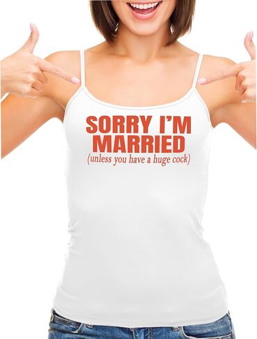 Knaughty Knickers Sorry I'm Married Unless You Have A Huge Cock White Camisole Tank Top Adult Flirty Fun in Saudi Arabia
