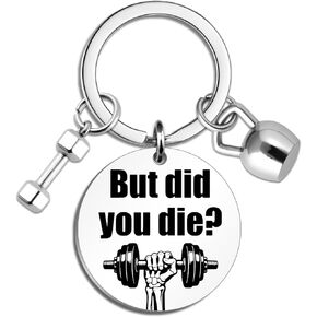 But Did You Die Keychain Gym Keychain Cool Gifts for Gym Rats Crossfit Gifts for Personal Trainers Workout Gift for Men Fitness Lovers Women Gyms Lovers Funny Keychains for Men Women in Kuwait