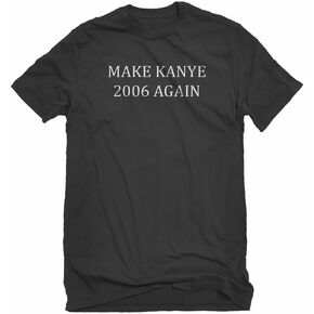 Indica Plateau Make Kanye 2006 Again Unisex T-Shirt in Kuwait