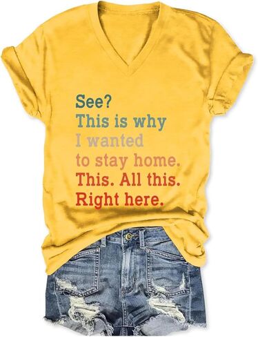 Funny Shirts Women See This is Why I Wanted to Stay Home V Neck T-Shirt Lightweight Sarcastic Mama Short Sleeve Tees in Kuwait