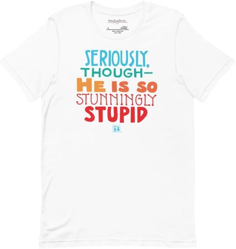 Mary Engelbreit Stunningly Stupid Unisex T-Shirt in Kuwait