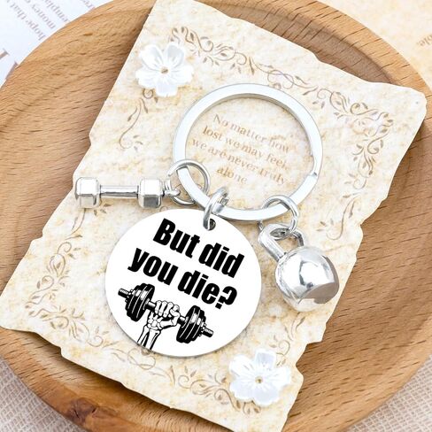 But Did You Die Keychain Gym Keychain Cool Gifts for Gym Rats Crossfit Gifts for Personal Trainers Workout Gift for Men Fitness Lovers Women Gyms Lovers Funny Keychains for Men Women in Kuwait