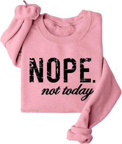 Nope Not Today Sweatshirt Fleece Pullover Women Funny Sarcastic Long Sleeve Shirts Fall Winter Tops in Saudi Arabia