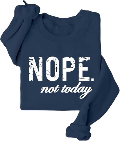 Nope Not Today Sweatshirt Fleece Pullover Women Funny Sarcastic Long Sleeve Shirts Fall Winter Tops in Saudi Arabia