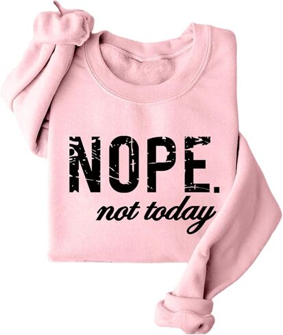 Nope Not Today Sweatshirt Fleece Pullover Women Funny Sarcastic Long Sleeve Shirts Fall Winter Tops in Saudi Arabia