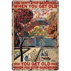 You Don't Stop Gardening When You're Old Metal Tin Sign Garden Signs Gardending Gifts Garden Decor For Home Farm 8x12 Inch in Kuwait