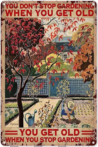 You Don't Stop Gardening When You're Old Metal Tin Sign Garden Signs Gardending Gifts Garden Decor For Home Farm 8x12 Inch in Kuwait