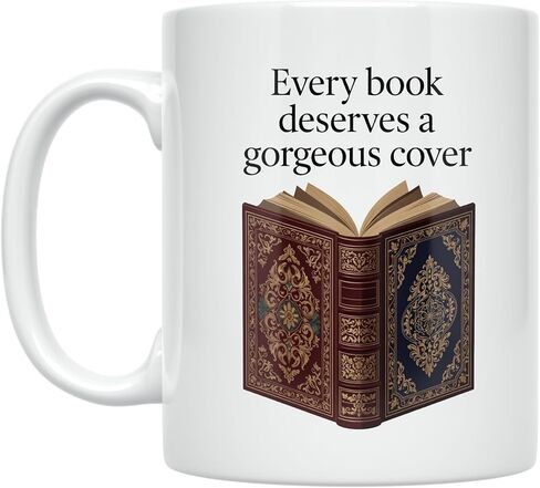 Book Lover Coffee Mug - Every Book Deserves a Gorgeous Cover - 11 oz White Ceramic - Elegant Literary Design in Saudi Arabia