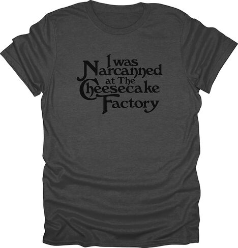 I was Narcanned at The Cheesecake T-Shirt, Funny Meme Tee, Viral TikTok Shirt in Saudi Arabia