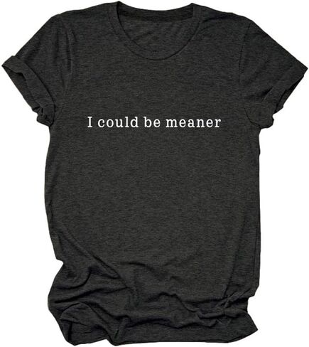 تي شيرت نسائي عتيق مطبوع عليه عبارة I Can Be Meaner، اقتباسات سخرية جرافيك مريحة غير رسمية صيفية بأكمام قصيرة in Kuwait