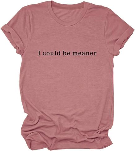 تي شيرت نسائي عتيق مطبوع عليه عبارة I Can Be Meaner، اقتباسات سخرية جرافيك مريحة غير رسمية صيفية بأكمام قصيرة in Kuwait