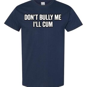 لا تتنمر علي، سأقوم بوضع تي شيرت مضحك ومضحك للكبار in Kuwait