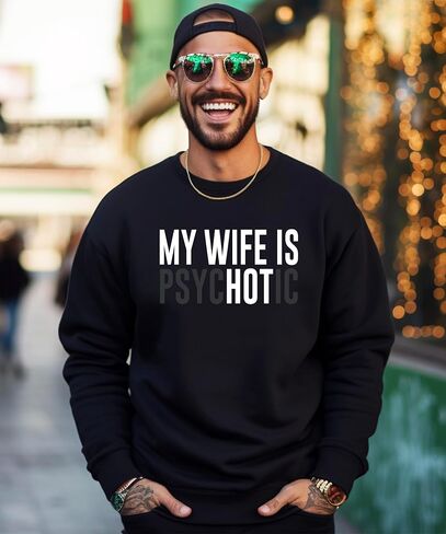 Olive Loves Apple My Wife is Psychotic Sweatshirt for Men Funny Wife is Hot Humorous Pullover for Adults in Saudi Arabia