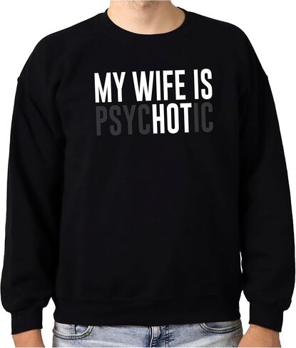 Olive Loves Apple My Wife is Psychotic Sweatshirt for Men Funny Wife is Hot Humorous Pullover for Adults in Saudi Arabia