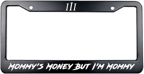 “Mommy's Money But I'm Mommy License Plate Frame (1) in Saudi Arabia