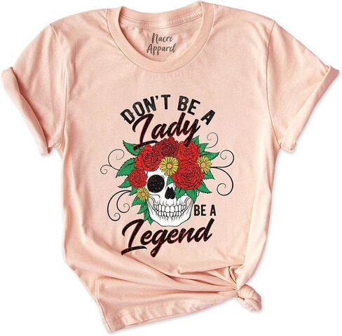Don't be a Lady be a Legend Shirt for Women Feminist Gift Girl Mom Power Outfits in Kuwait